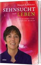 Margot Käßmann, Eberhard Münch, Eberhard Münch - Sehnsucht nach Leben