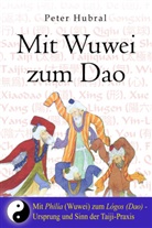 Peter Hubral, Joachi Stuhlmacher, Joachim Stuhlmacher - Mit Wuwei zum Dao