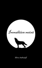 Mira Andrejeff - Immahtien metsä