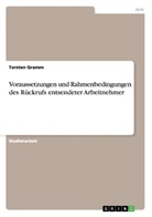 Torsten Gramm - Voraussetzungen und Rahmenbedingungen des Rückrufs entsendeter Arbeitnehmer