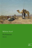 Wilhelm Hauff - Die Karawane
