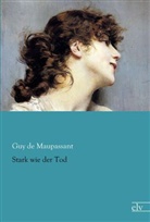 Guy de Maupassant - Stark wie der Tod