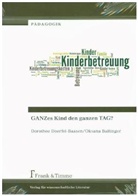 Oksana Baitinger, Dorothe Doerfel-Baasen, Dorothee Doerfel-Baasen - GANZes Kind den ganzen TAG?