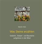 Martin Hüls - Was Steine erzählen