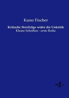 Kuno Fischer - Kritische Streifzüge wider die Unkritik