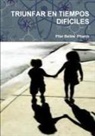 Pilar Belles Pitarch, Pilar Bellés Pitarch - TRIUNFAR EN TIEMPOS DIFÍCILES