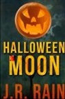 J. R. Rain - Halloween Moon and Other Stories (Includes a Samantha Moon Story)