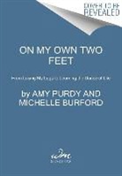 Michelle Burford, Burford Michelle, Amy Purdy, Amy Burford Purdy, Purdy Amy - On My Own Two Feet