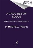Mitchell Hogan - A Crucible of Souls