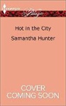 Samantha Hunter - Hot in the City