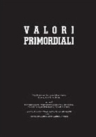 Francesco Murano, Innocenzo Rifino, Diego Rossi - Valori Primordiali - Catalogo Della Mostra