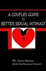 Dawn Michael, Dawn Michael Phd - A Couples Guide to Better Sexual Intimacy