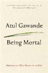 Atul Gawande - Being Mortal