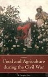 R. Hurt, R. Douglas Hurt, Hurt R. Douglas - Food and Agriculture During the Civil War