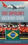Jonathan Lemco, Scott Macdonald, Scott B. MacDonald, Scott/ Lemco MacDonald - State Capitalism's Uncertain Future