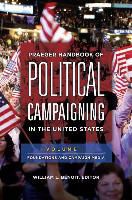 William Benoit, William L. Benoit, William L. Benoit - Praeger Handbook of Political Campaigning in the United States