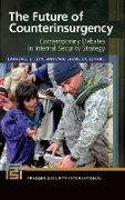 Lawrence Cline, Lawrence E. Cline, Lawrence/ Shemella Cline, Paul Shemella, Lawrence Cline, Lawrence E. Cline... - The Future of Counterinsurgency - Contemporary Debates in Internal Security Strategy