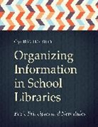 Cynthia Houston, Houston Cynthia - Organizing Information in School Libraries