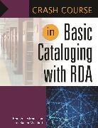 Heather Moulaison, Heather Lea Moulaison, Moulaison Heather Lea, Raegan Wiechert Assistant Professor, Raegan Wiechert, Raegan Nicole Wiechert - Crash Course in Basic Cataloging with RDA