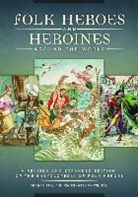Kim Kennedy White, Graham Seal, Kim Kennedy White, White Kim Kennedy - Folk Heroes and Heroines Around the World