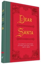 Chronicle Books, Mary Harrell-Sesniak - Dear Santa: Children's Christmas Letters and Wish Lists, 1870-1920