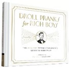 Dan Bulla, Bulla Dan, Ethan Rilley, Rilley Ethan, Ethan Rilly - Droll Pranks for Rich Boys