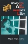 Miguel Angel Alvarez Arias, Miguel Ángel Álvarez Arias - Momentos de Amor