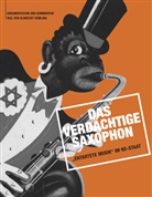 Albrech Dümling, Albrecht Dümling - Das verdächtige Saxophon - "Entartete Musik" im NS-Staat, m. 1 Audio-CD