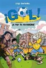 Luigi Garlando - ¡Gol! 30. ¡A por la revancha!