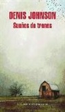 Denis Johnson - Sueños de trenes
