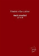 Friedrich Gerstäcker - Nach Amerika!. Bd.4