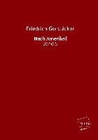 Friedrich Gerstäcker - Nach Amerika!. Bd.5