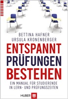 Bettin Hafner, Bettina Hafner, Ursula Kronenberger - Entspannt Prüfungen bestehen