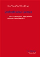 Mar Alexander Zöller, Sinn, Arndt Sinn, Hsiao-We Wang, Hsiao-Wen Wang, Jiuan-Yih Wu... - Strafrecht ohne Grenzen