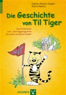 Sabin Ahrens-Eipper, Sabine Ahrens-Eipper, Katrin Nelius - Die Geschichte von Til Tiger