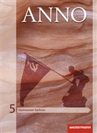 Ulrich Baumgärtner, Verena Espach, Frank Skorsetz, Wolf Weigand, Ulrich Baumgärtner - ANNO, Ausgabe Gymnasium Sachsen (2013) - 5: ANNO - Ausgabe 2013 für Gymnasien in Sachsen
