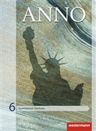 Ulrich Baumgärtner, Verena Espach, Frank Skorsetz, Wolf Weigand, Ulrich Baumgärtner - ANNO, Ausgabe Gymnasium Sachsen (2013) - 6: ANNO - Ausgabe 2013 für Gymnasien in Sachsen