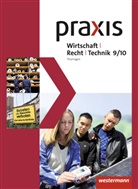 Praxis WRT, Ausgabe 2015 für Regelschulen in Thüringen: Praxis WRT - Wirtschaft / Recht / Technik - Ausgabe 2015 für Regelschulen in Thüringen