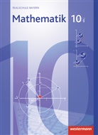 Christ Englmaier, Christa Englmaier, Franz-Jose Götz, Franz-Josef Götz, Bernd Liebau, Katja Mohr... - Mathematik, Realschule Bayern (2009): Mathematik - Ausgabe 2009 für Realschulen in Bayern