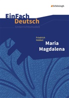 Friedrich Hebbel, Yomb May, Johanne Dieckhans, Johannes Dieckhans - EinFach Deutsch Unterrichtsmodelle