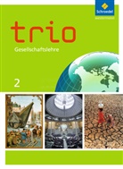 Christa Forster, Monique Großmann, Nicole Kirsch da Silva, Egbert Klöckner, Annegret Müller, Sven Weinhold... - Trio Gesellschaftslehre, Ausgabe 2014 für Hessen - 2: Trio Gesellschaftslehre - Ausgabe 2014 für Hessen
