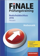 Bernhar Humpert, Bernhard Humpert, Domini Leiss, Martina Lenze, Martina u Lenze, Bernd Liebau - Finale Prüfungstraining 2016 - Realschulabschluss Hessen, Mathematik