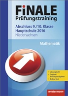 Bernhar Humpert, Domini Leiss, Dominik Leiss, Martina u Lenze, Ursula Schmidt, Peter Welzel - Finale Prüfungstraining 2016 - Abschluss 9./10. Klasse Hauptschule Niedersachsen, Mathematik