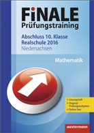 Bernhar Humpert, Domini Leiss, Dominik Leiss, Martina u Lenze, Ursula Schmidt, Peter Welzel - Finale Prüfungstraining 2016 - Abschluss 10. Klasse Realschule Niedersachsen, Mathematik