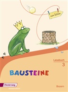 Jutta Fiedler, Heidi Grunert, Susan Krull, Annette Webersberger, Franz Werthmann - BAUSTEINE Lesebuch, Ausgabe 2014 für Bayern: BAUSTEINE Lesebuch - Ausgabe 2014 für Bayern