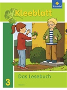 Esther Bork, Wolfgan Menzel, Wolfgang Menzel, Daniela Nager, Petra Pastor, Nadin Pistor... - Kleeblatt, Das Lesebuch, Ausgabe Bayern (2014): Kleeblatt. Das Lesebuch - Ausgabe 2014 Bayern