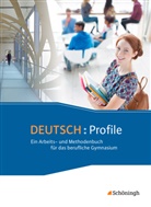 Peter Kohrs, Pete Kohrs, Peter Kohrs, Wilken, Wilken - Deutsch: Profile, Neubearbeitung: DEUTSCH: Profile - Ein Arbeits- und Methodenbuch für das berufliche Gymnasium - Neubearbeitung