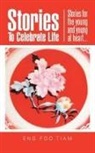 Foo Tiam Eng - Stories To Celebrate Life