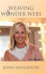 John Haughton - Weaving Wonder Webs