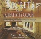 Eric Maisel, Stephen Vernon - Secrets of a Creativity Coach (Audio book)